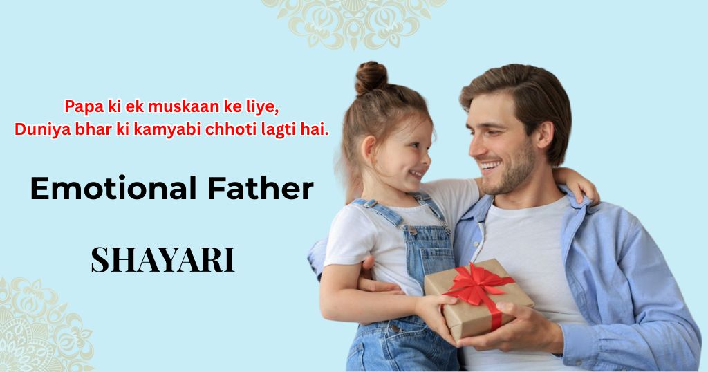 100 + Emotional Father Shayari That Speaks What Words Can't