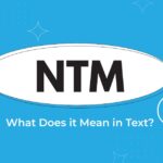What Does NTM Mean in Text? Slang Explained 2026