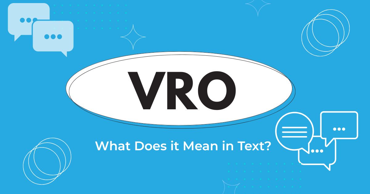 What Does VRO Mean in Text? Slang Explained 2026
